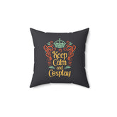 Keep Calm and Cosplay Pillow 14" × 14"