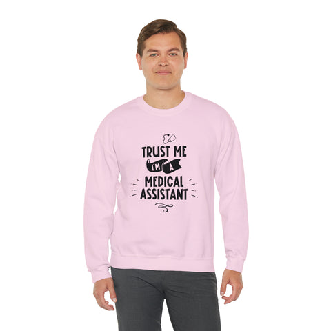 Unisex Trust Me I'm a Medical Assistant Sweatshirt   