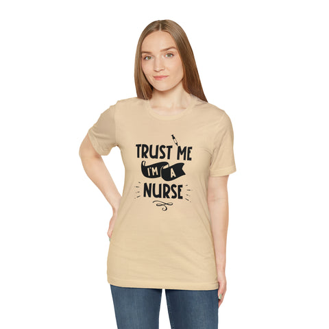 Unisex Trust Me I'm a Nurse T Shirt   