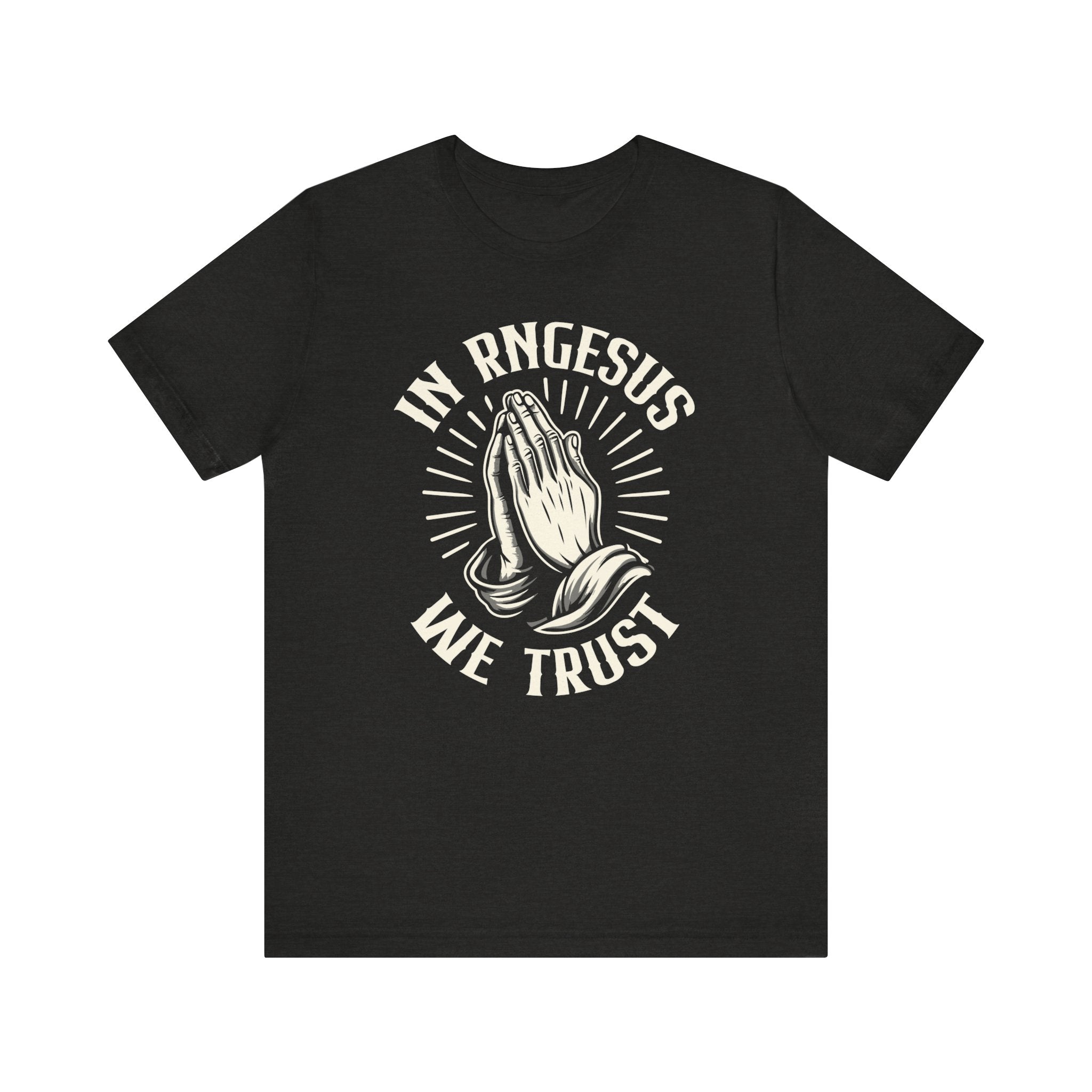 Unisex In RNGesus We Trust T Shirt Black Heather S 