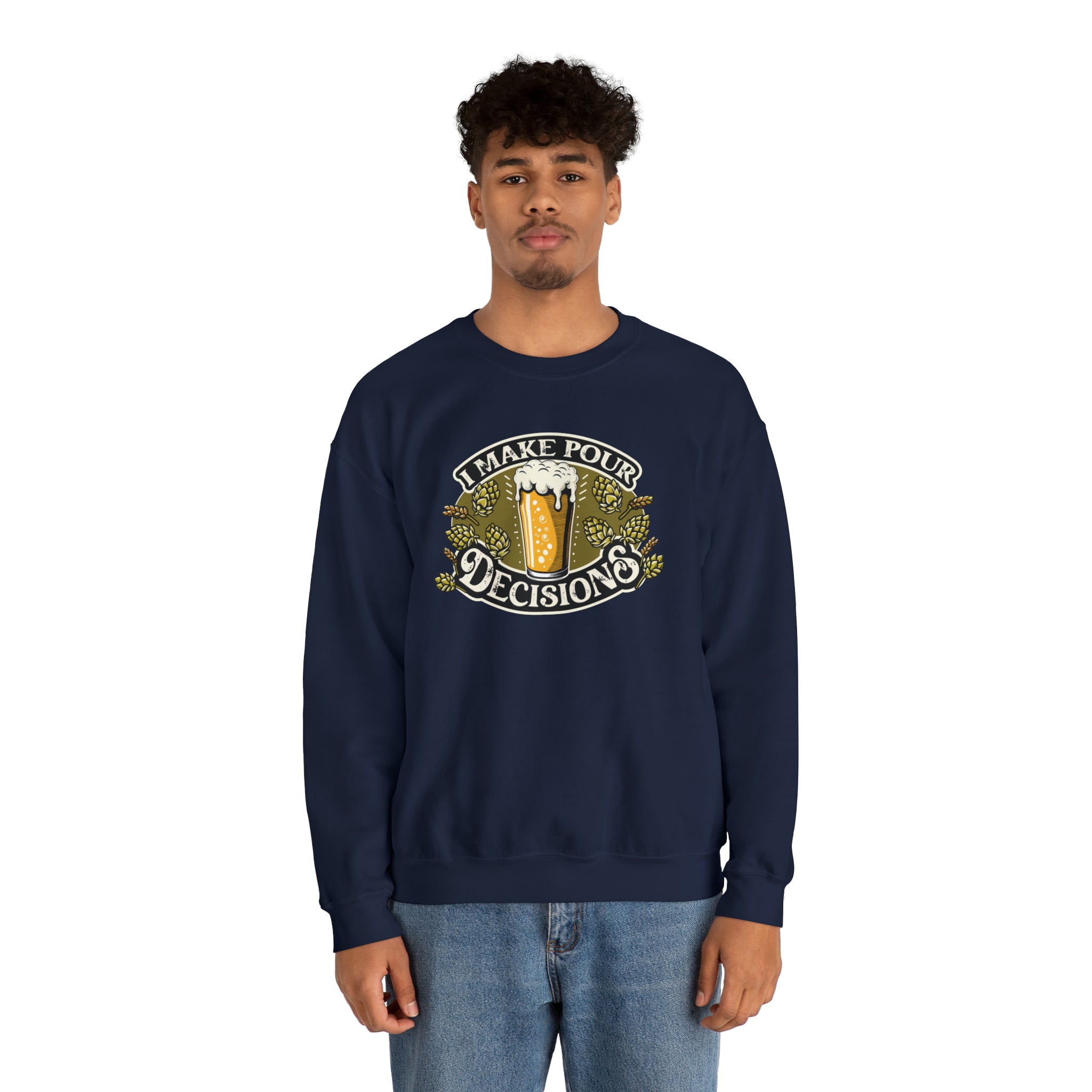 Unisex I Make Pour Decisions Sweatshirt   