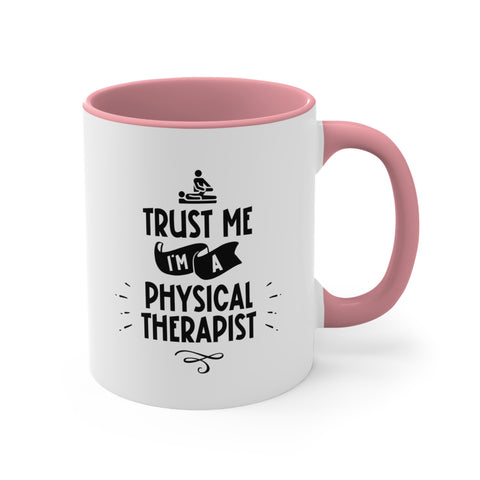 11oz Trust Me I'm a Physical Therapist Coffee Mug   