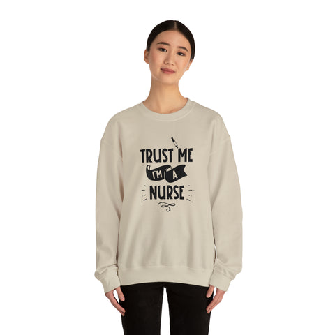 Unisex Trust Me I'm a Nurse Sweatshirt   