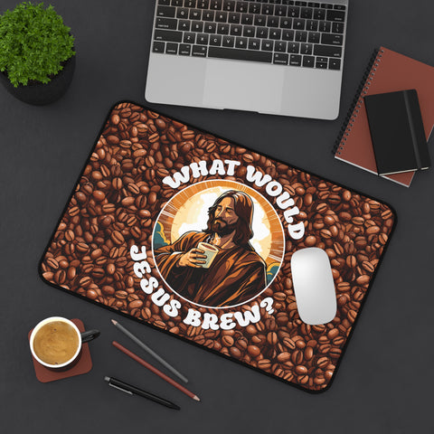 What Would Jesus Brew Coffee Desk Mat   