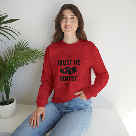 Unisex Trust Me I'm a Dentist Sweatshirt   