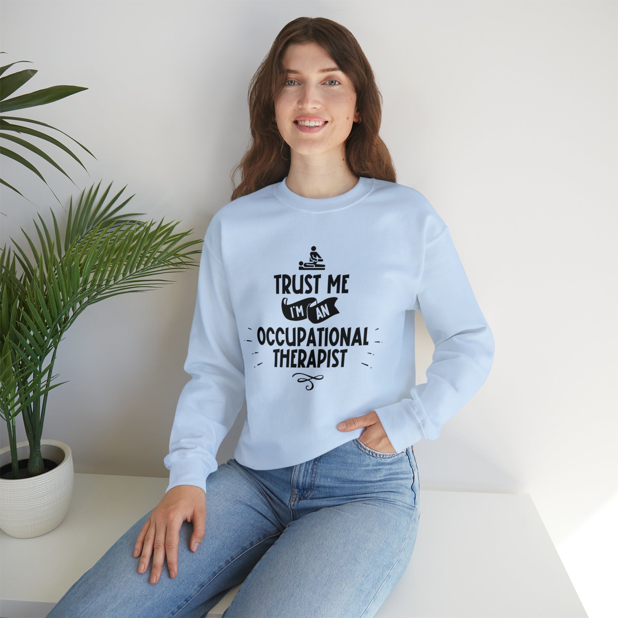 Unisex Trust Me I'm an Occupational Therapist Sweatshirt   