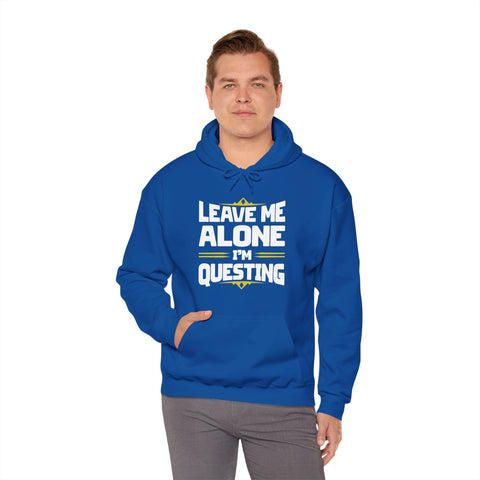 Unisex Leave Me Alone I'm Questing Hoodie