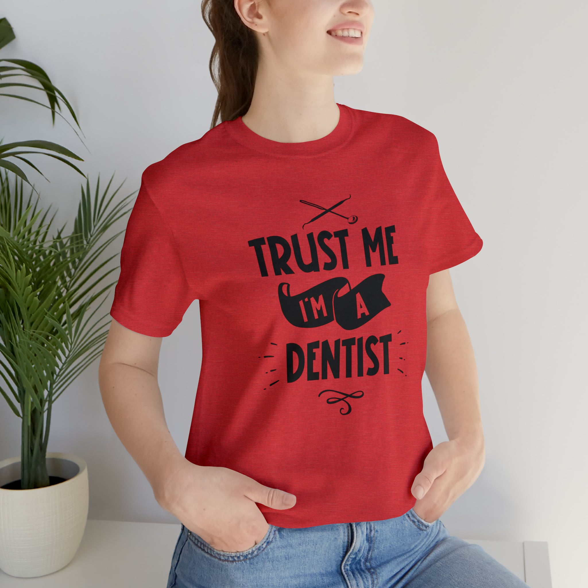 Unisex Trust Me I'm a Dentist T Shirt   