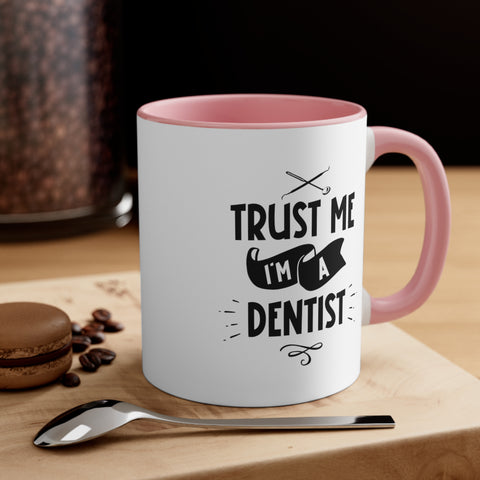 11oz Trust Me I'm a Dentist Coffee Mug   