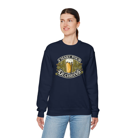 Unisex I Make Pour Decisions Sweatshirt   