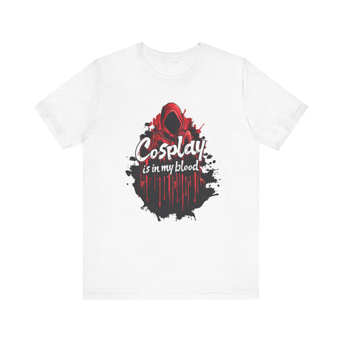 Unisex Cosplay is in my Blood T Shirt White S 