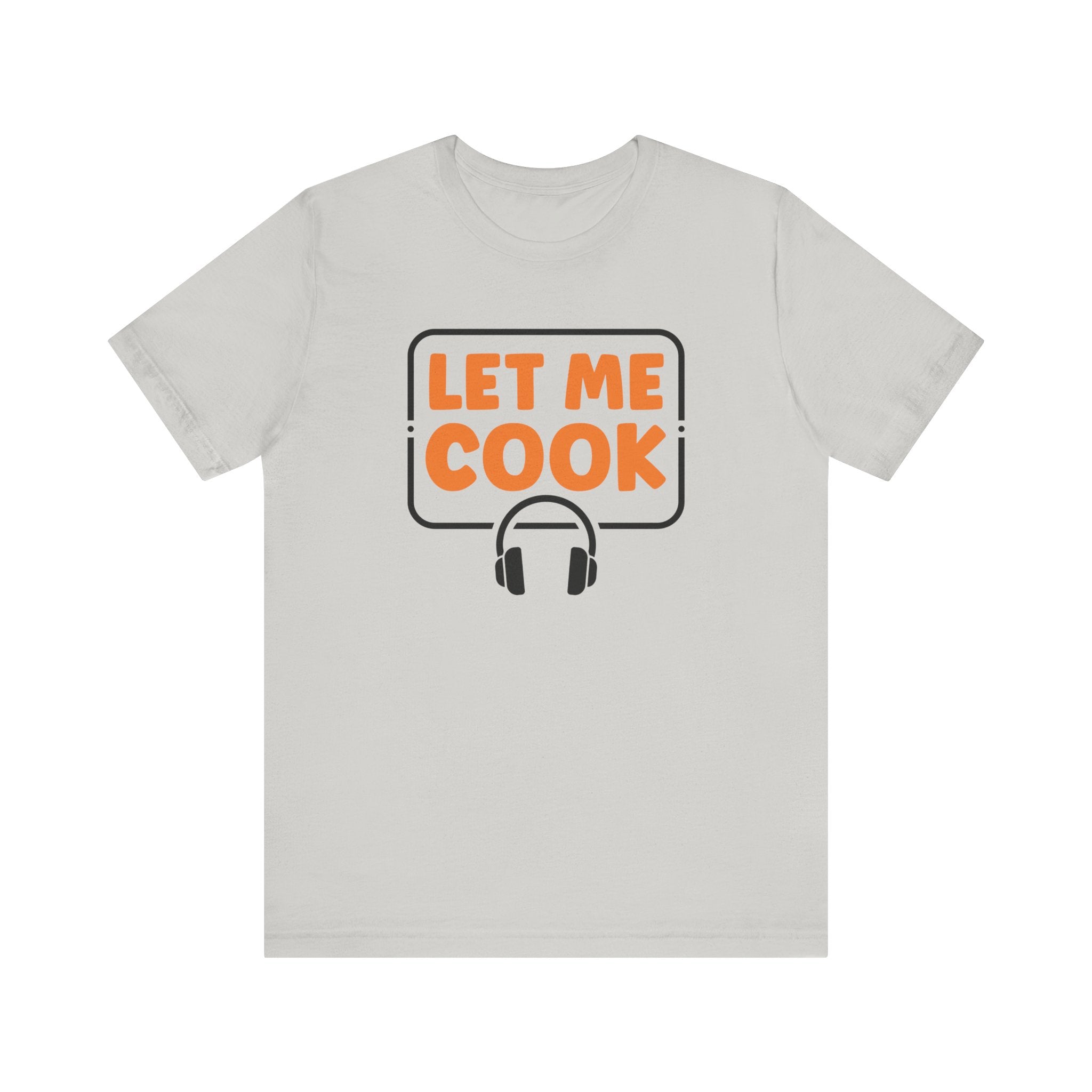 Unisex Let Me Cook PC Gamer T Shirt Silver S