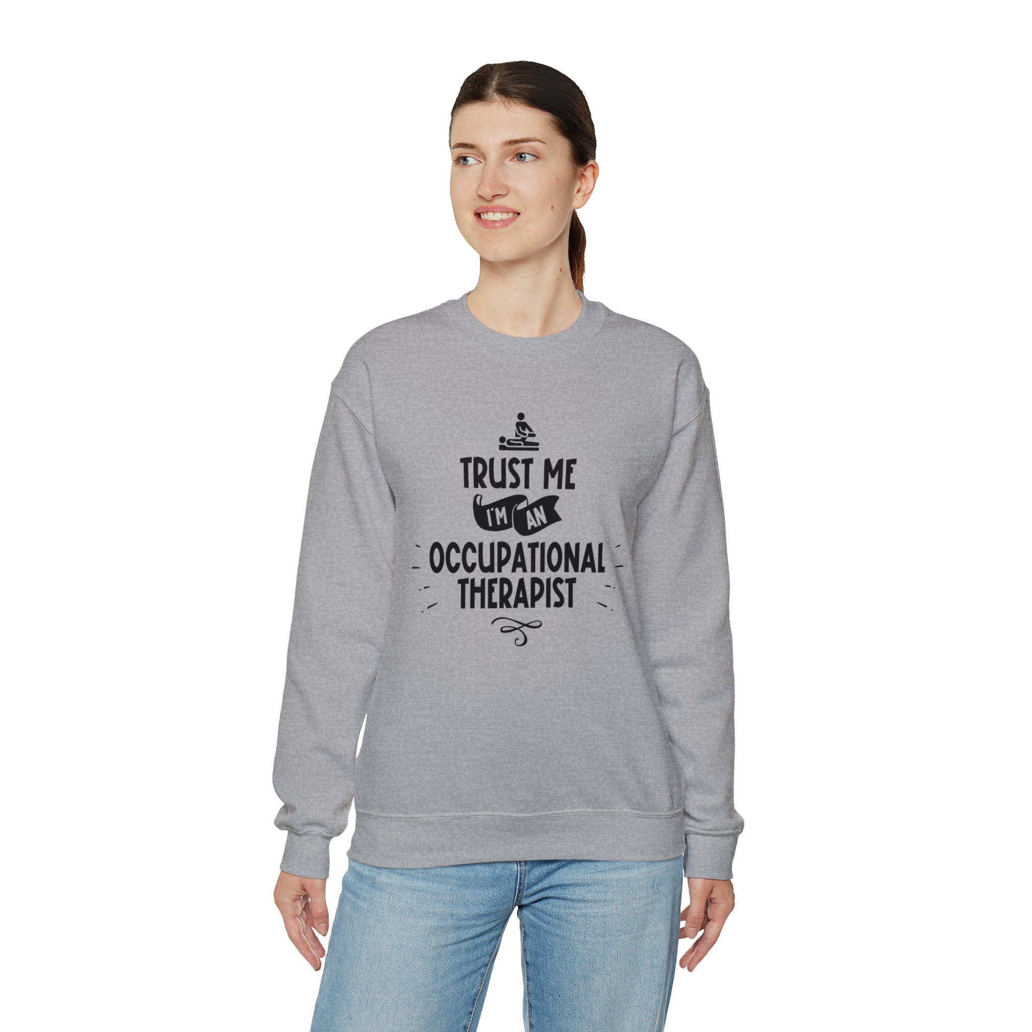 Unisex Trust Me I'm an Occupational Therapist Sweatshirt   