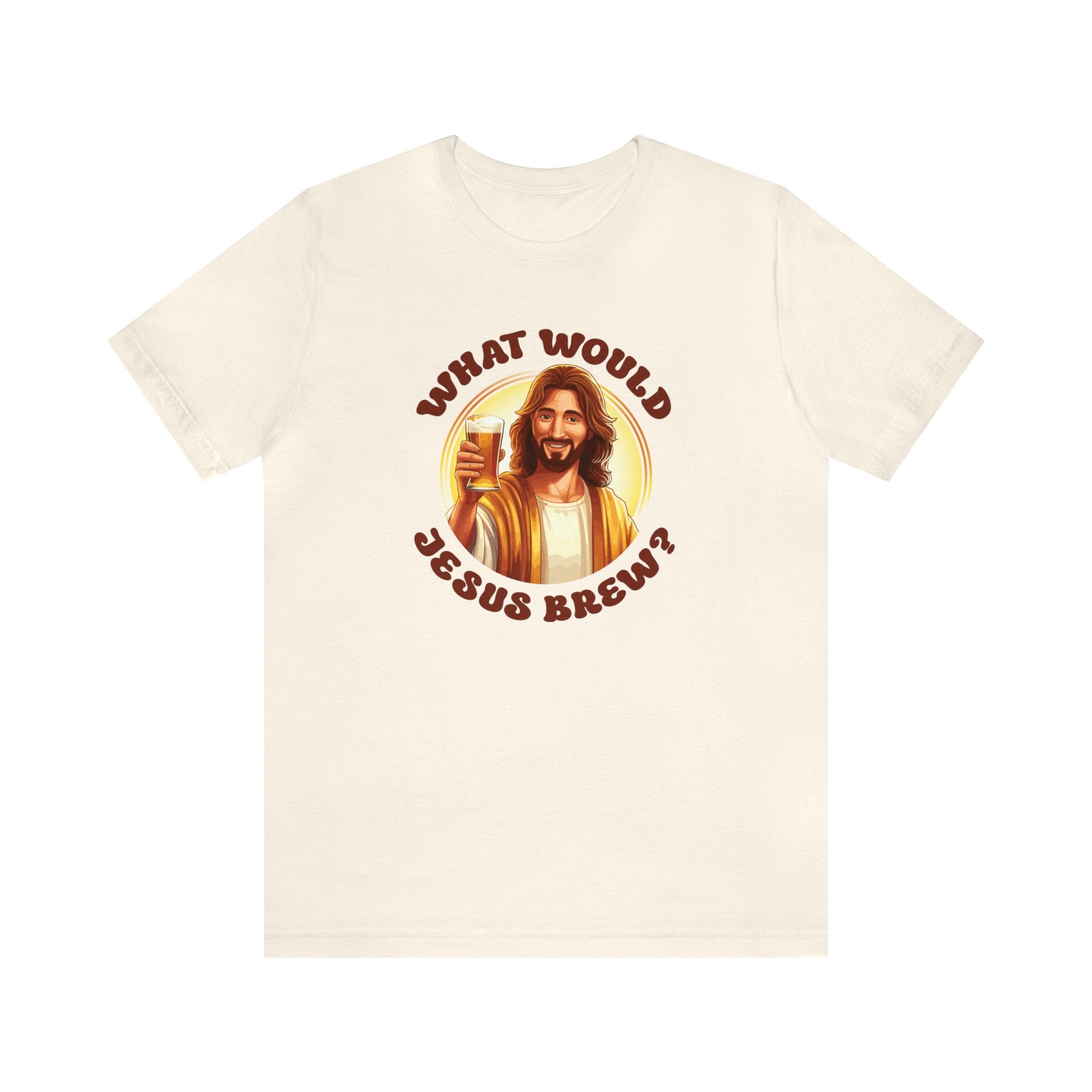 Unisex What Would Jesus Brew Beer T Shirt Natural S 