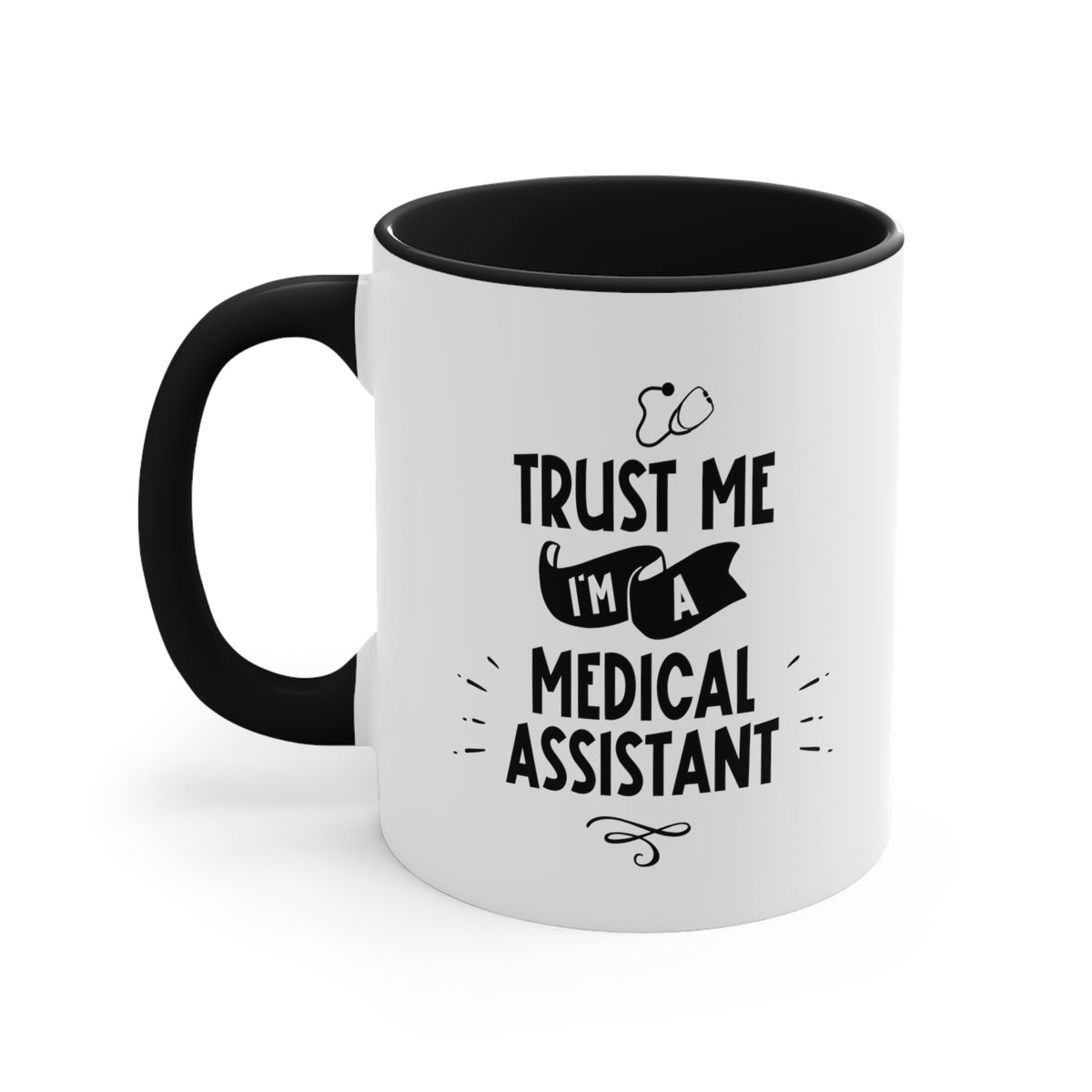 11oz Trust Me I'm a Medical Assistant Coffee Mug 11oz Black 