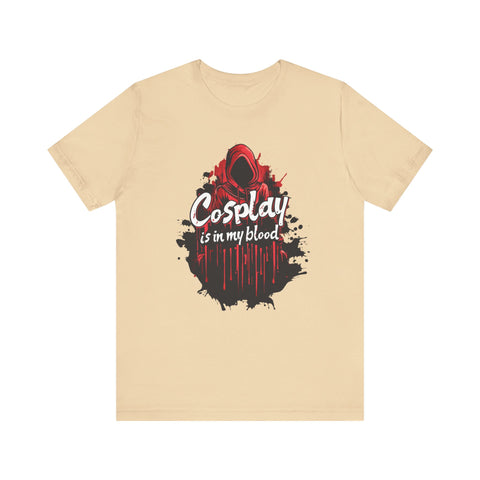 Unisex Cosplay is in my Blood T Shirt Soft Cream S 