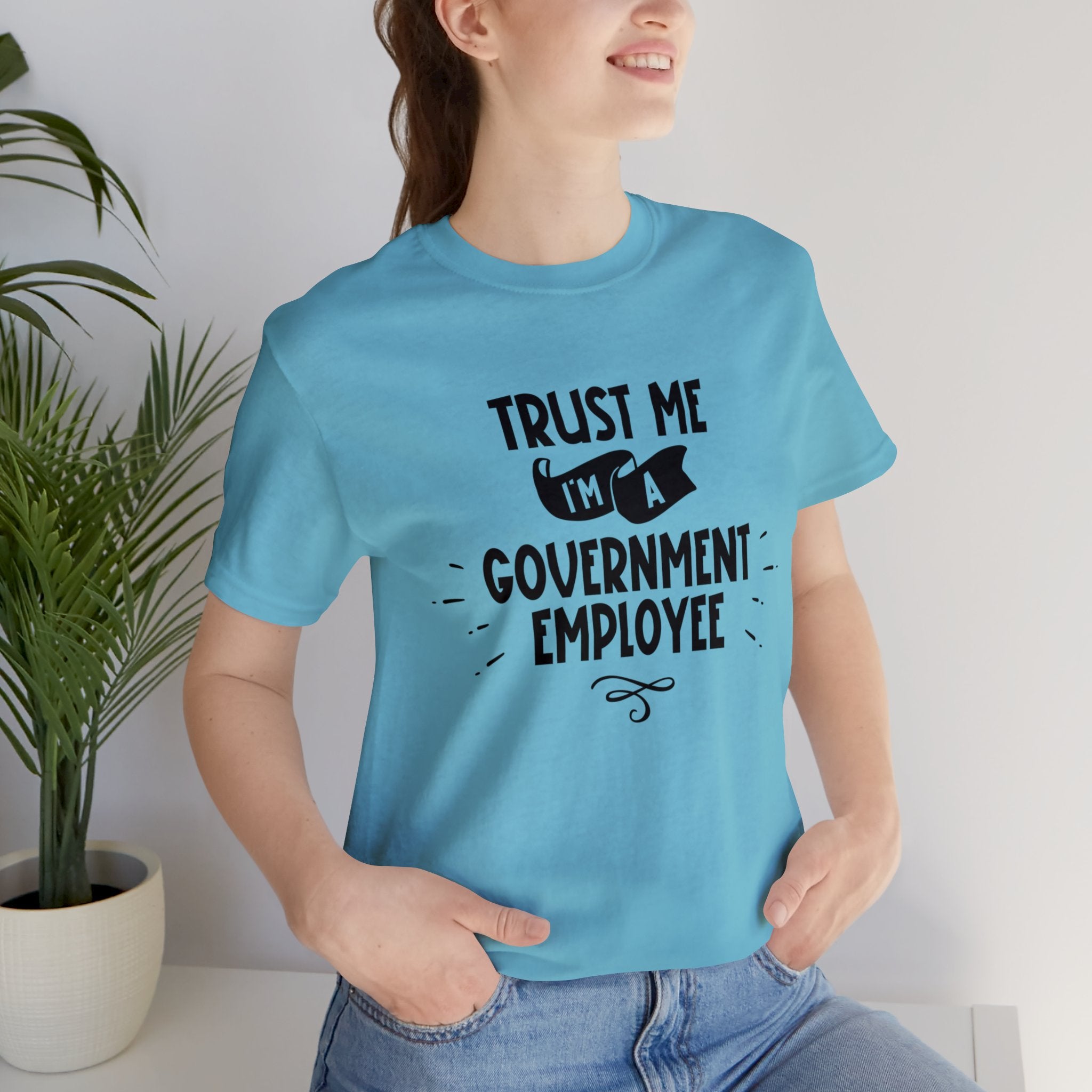 Unisex Trust Me I'm a Government Employee T Shirt   