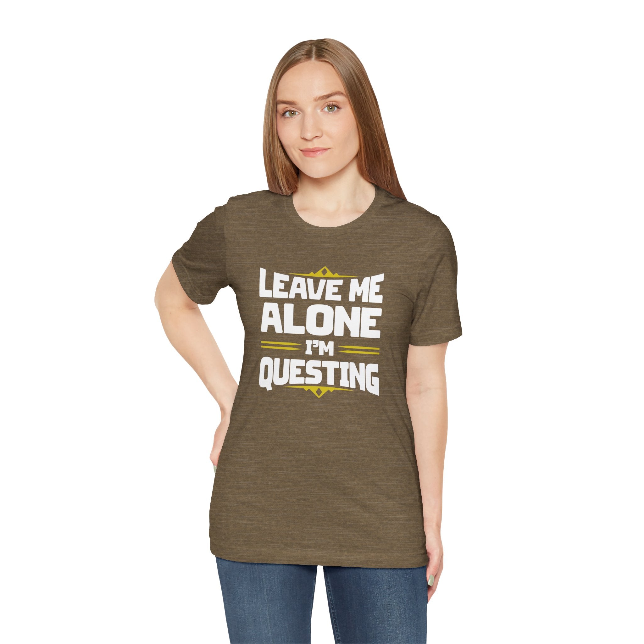 Unisex Leave Me Alone I'm Questing T Shirt