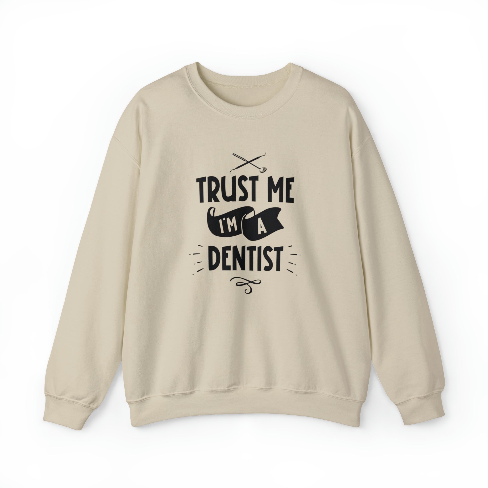 Unisex Trust Me I'm a Dentist Sweatshirt S Sand 