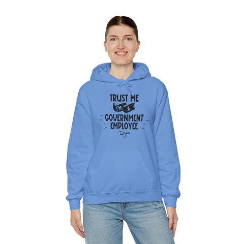 Unisex Trust Me I'm a Government Employee Hoodie   