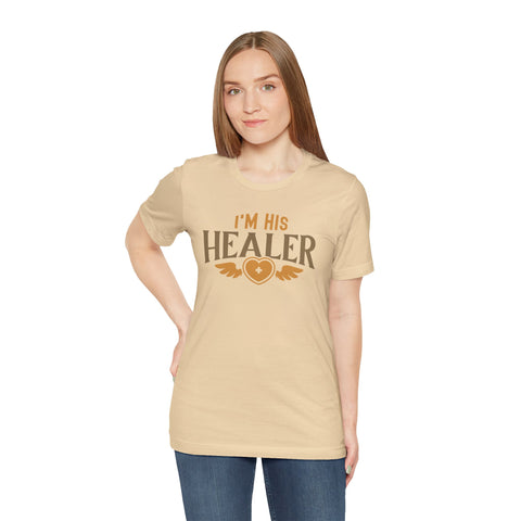 Unisex I'm His Healer T Shirt