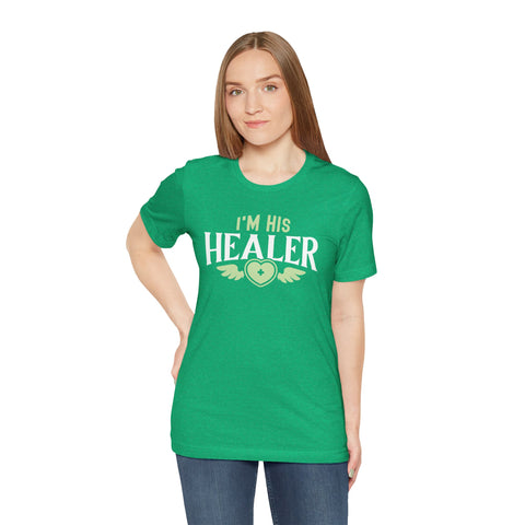 Unisex I'm His Healer T Shirt