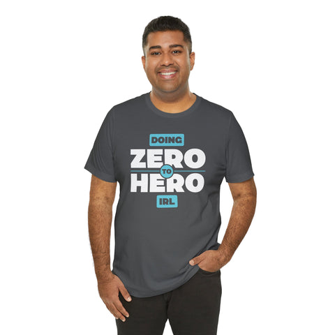 Unisex Zero to Hero T Shirt