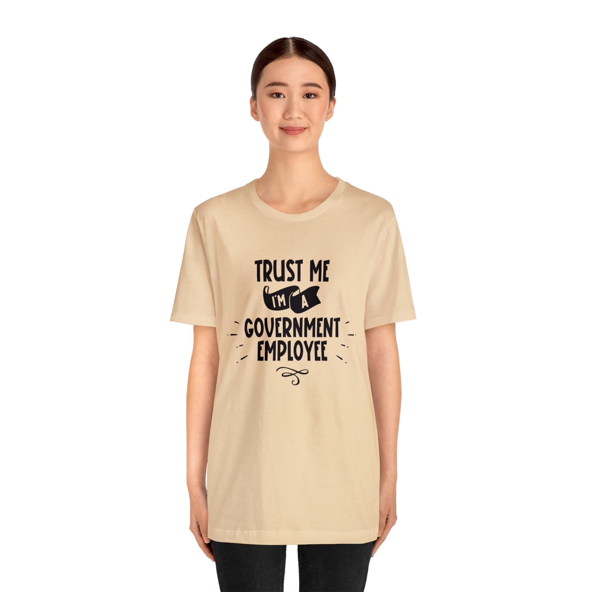 Unisex Trust Me I'm a Government Employee T Shirt   