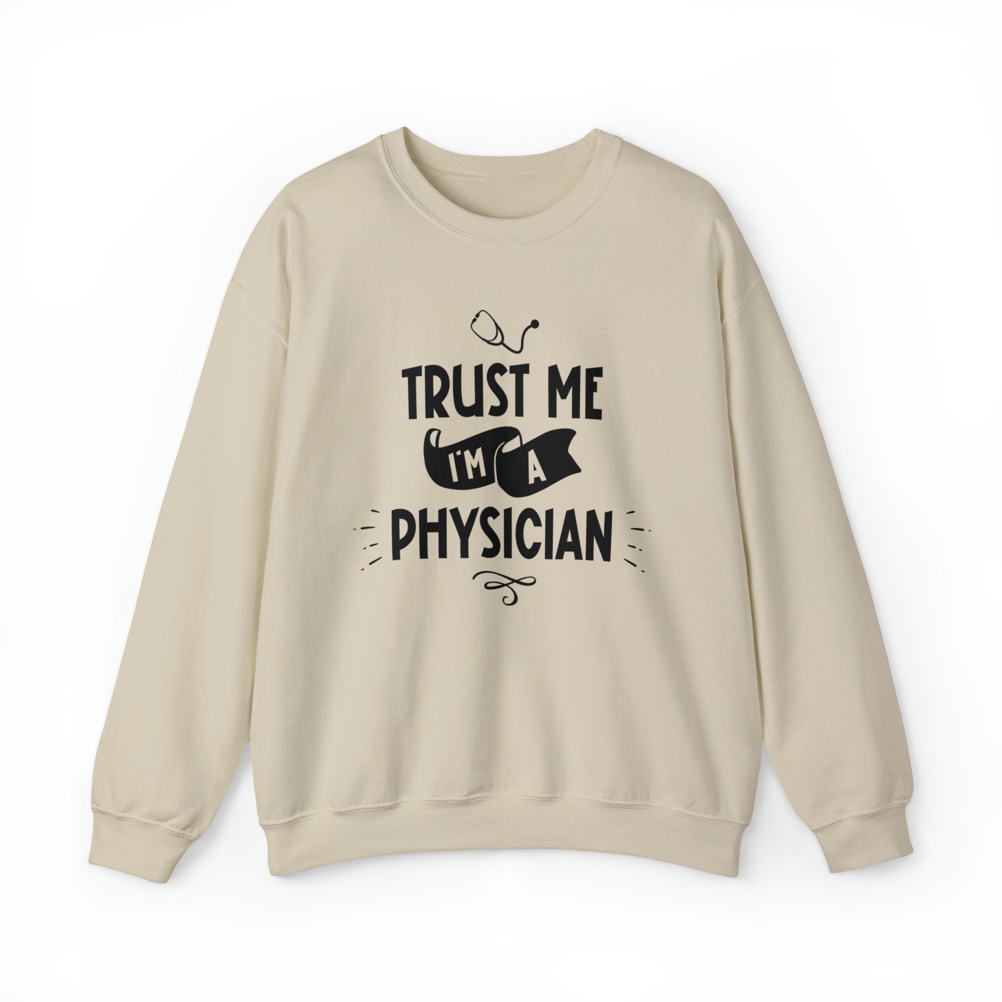 Unisex Trust Me I'm a Physician Sweatshirt S Sand 