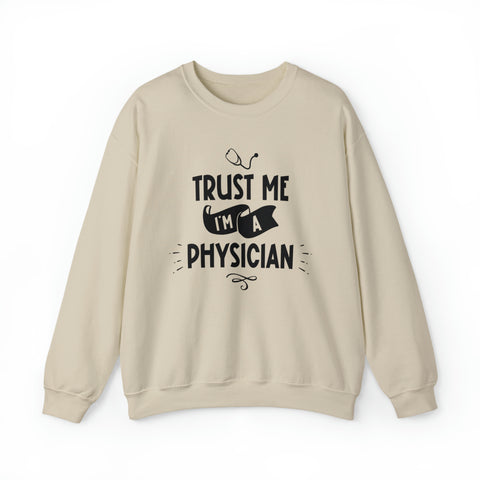 Unisex Trust Me I'm a Physician Sweatshirt S Sand 