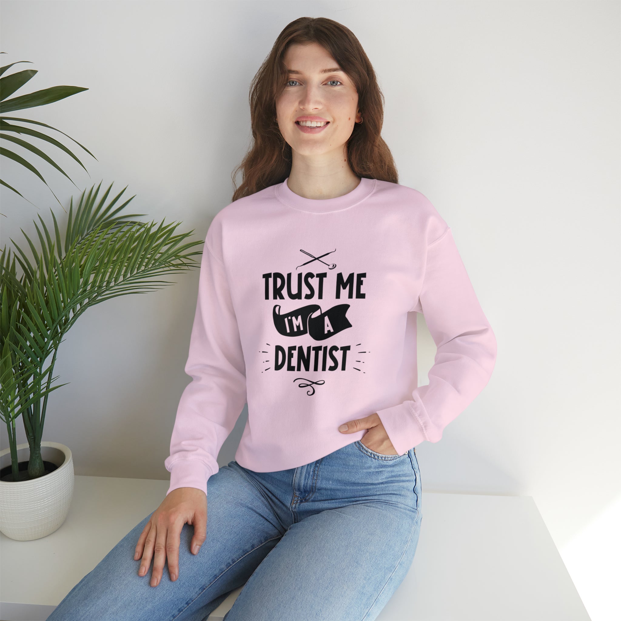 Unisex Trust Me I'm a Dentist Sweatshirt   