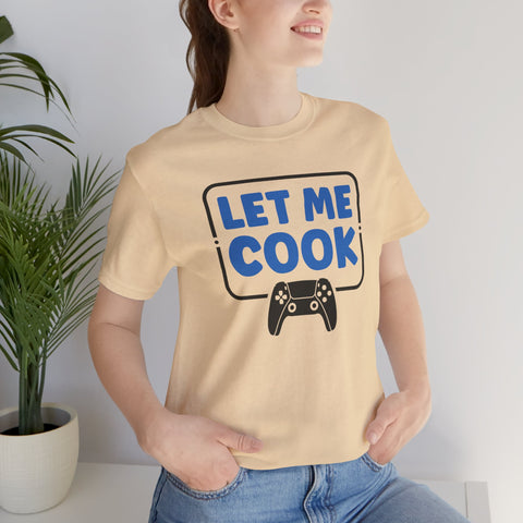 Unisex Let Me Cook Game Controller 2 T Shirt