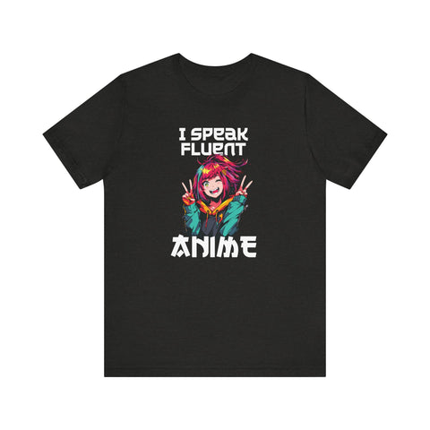 Unisex I Speak Fluent Anime Girl T Shirt Black Heather S 