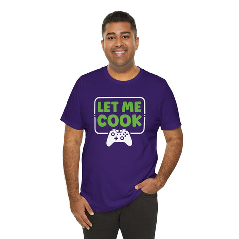Unisex Let Me Cook Game Controller 1 T Shirt