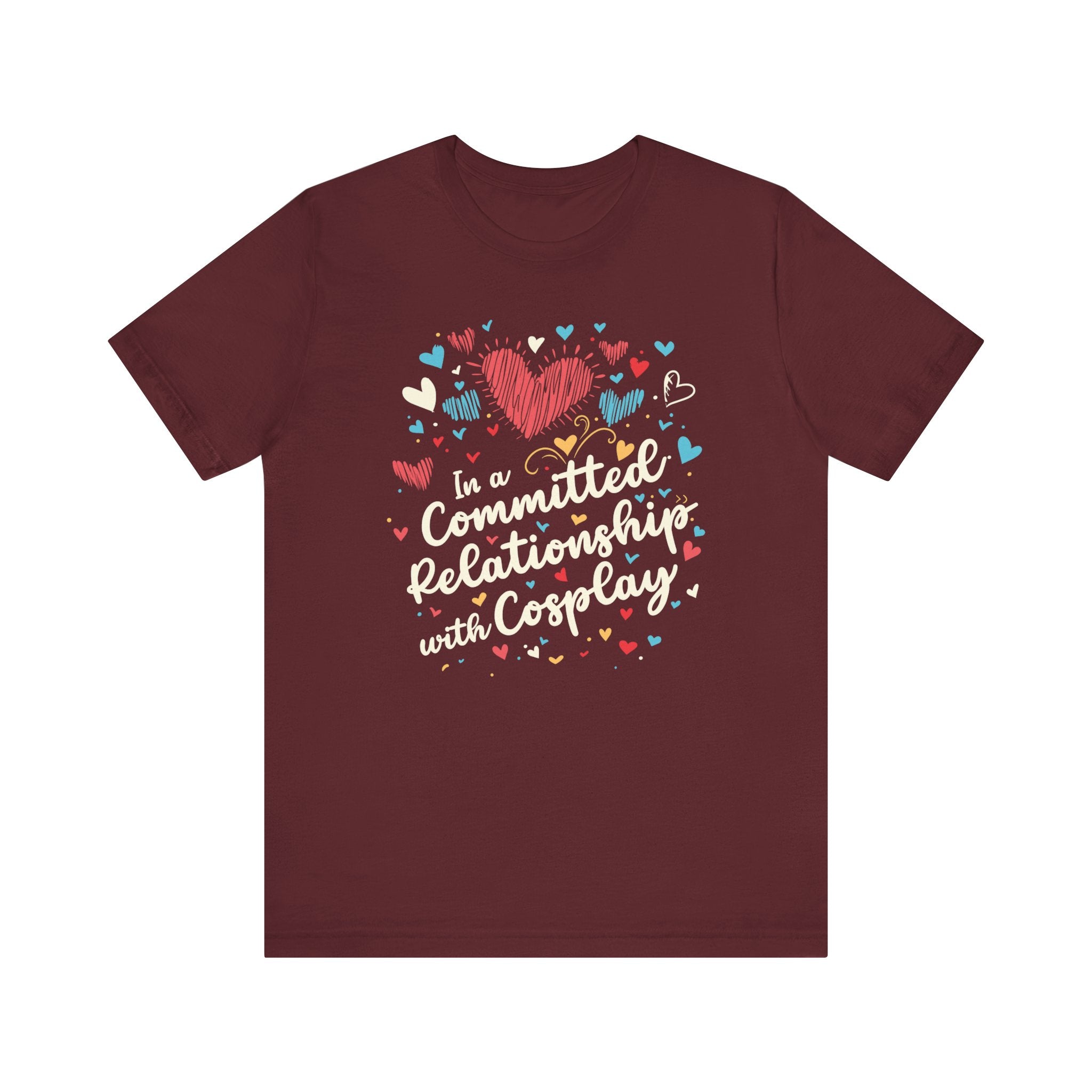 Unisex In a Committed Relationship with Cosplay T Shirt Maroon S 