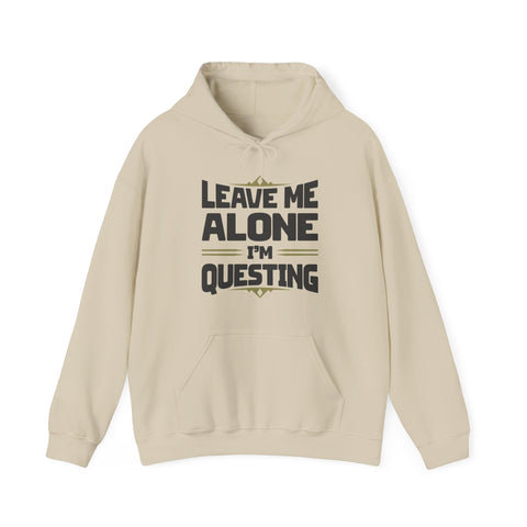 Unisex Leave Me Alone I'm Questing Hoodie Sand S