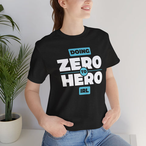Unisex Zero to Hero T Shirt
