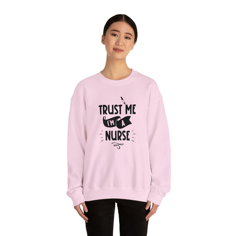 Unisex Trust Me I'm a Nurse Sweatshirt   