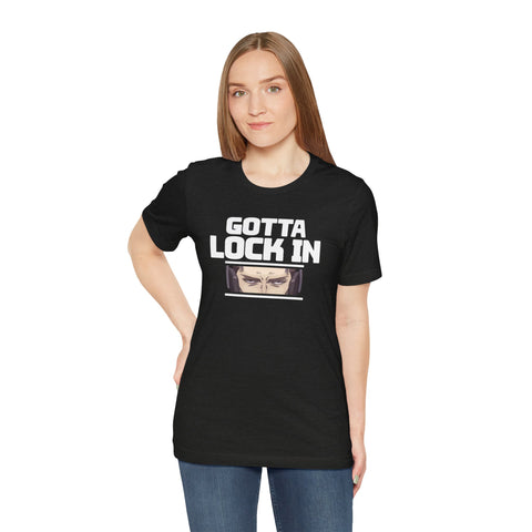Unisex Gotta Lock In T Shirt