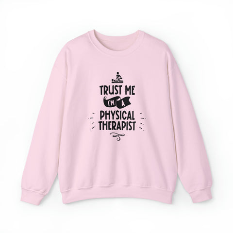 Unisex Trust Me I'm a Physical Therapist Sweatshirt S Light Pink 