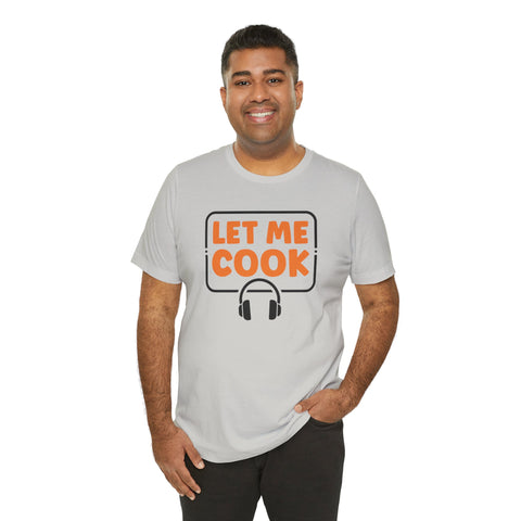 Unisex Let Me Cook PC Gamer T Shirt