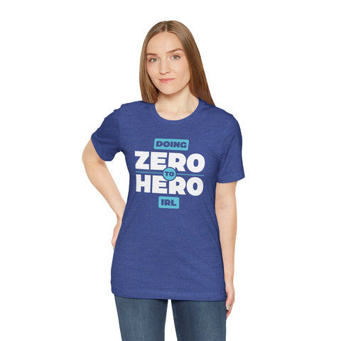 Unisex Zero to Hero T Shirt