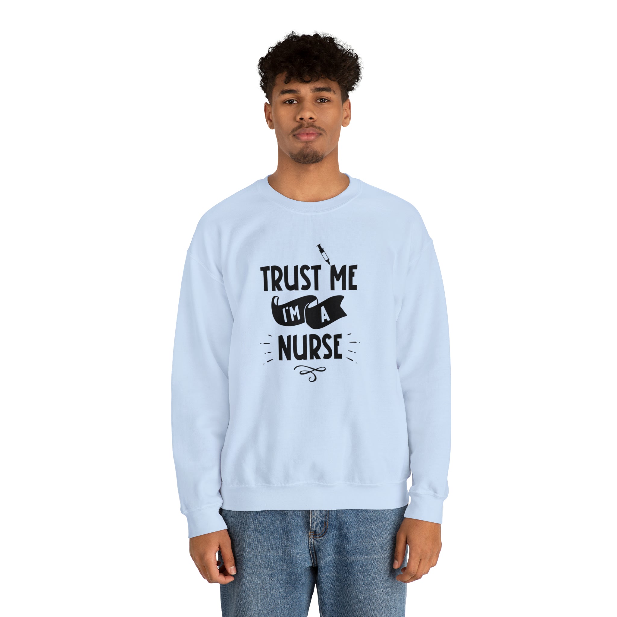 Unisex Trust Me I'm a Nurse Sweatshirt   