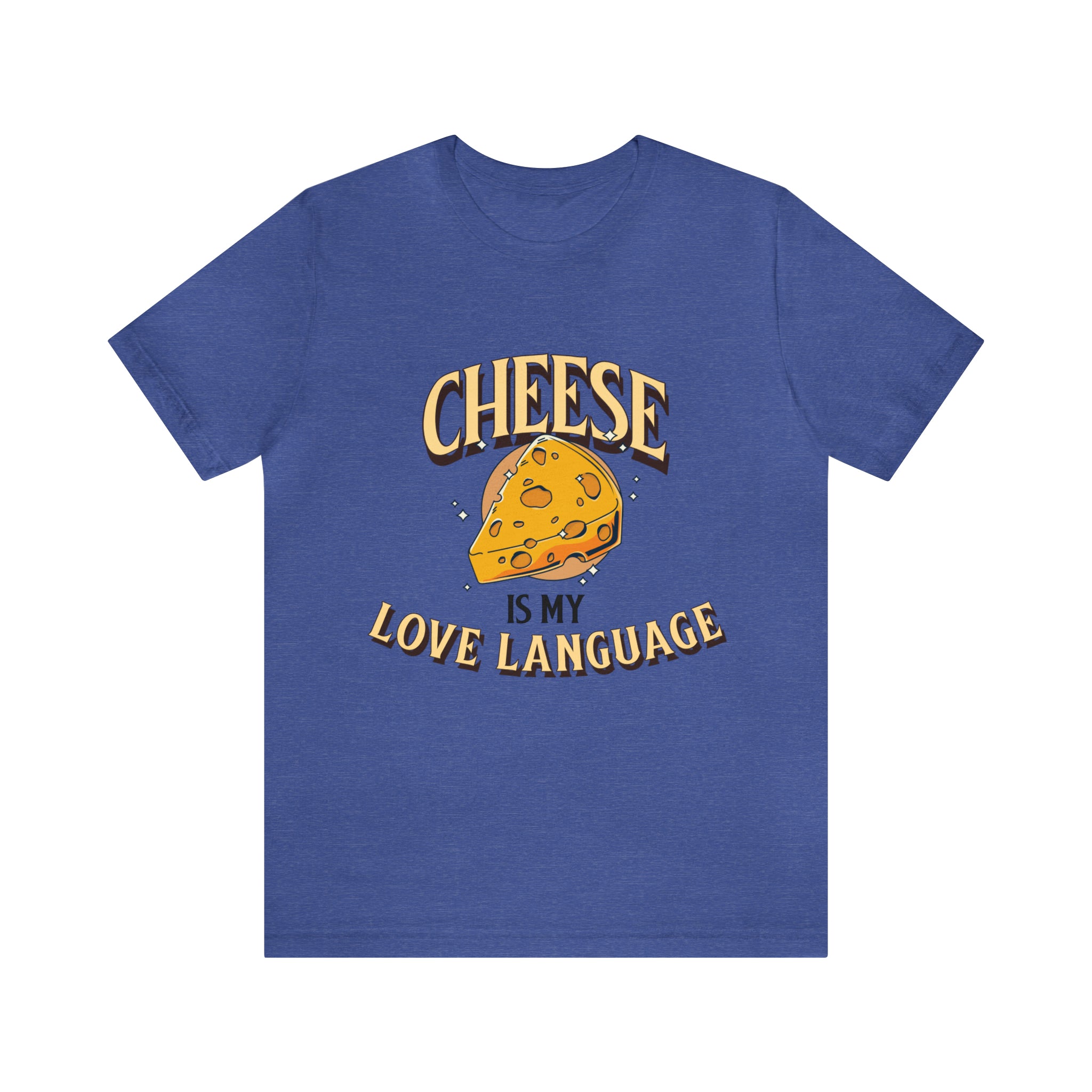 Unisex Cheese is My Love Language T Shirt Heather True Royal S 