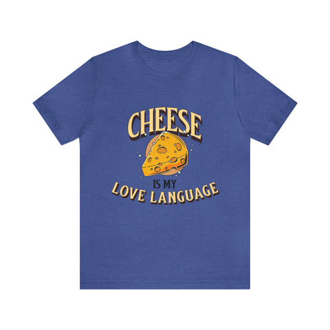 Unisex Cheese is My Love Language T Shirt Heather True Royal S 