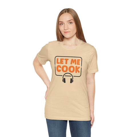 Unisex Let Me Cook PC Gamer T Shirt