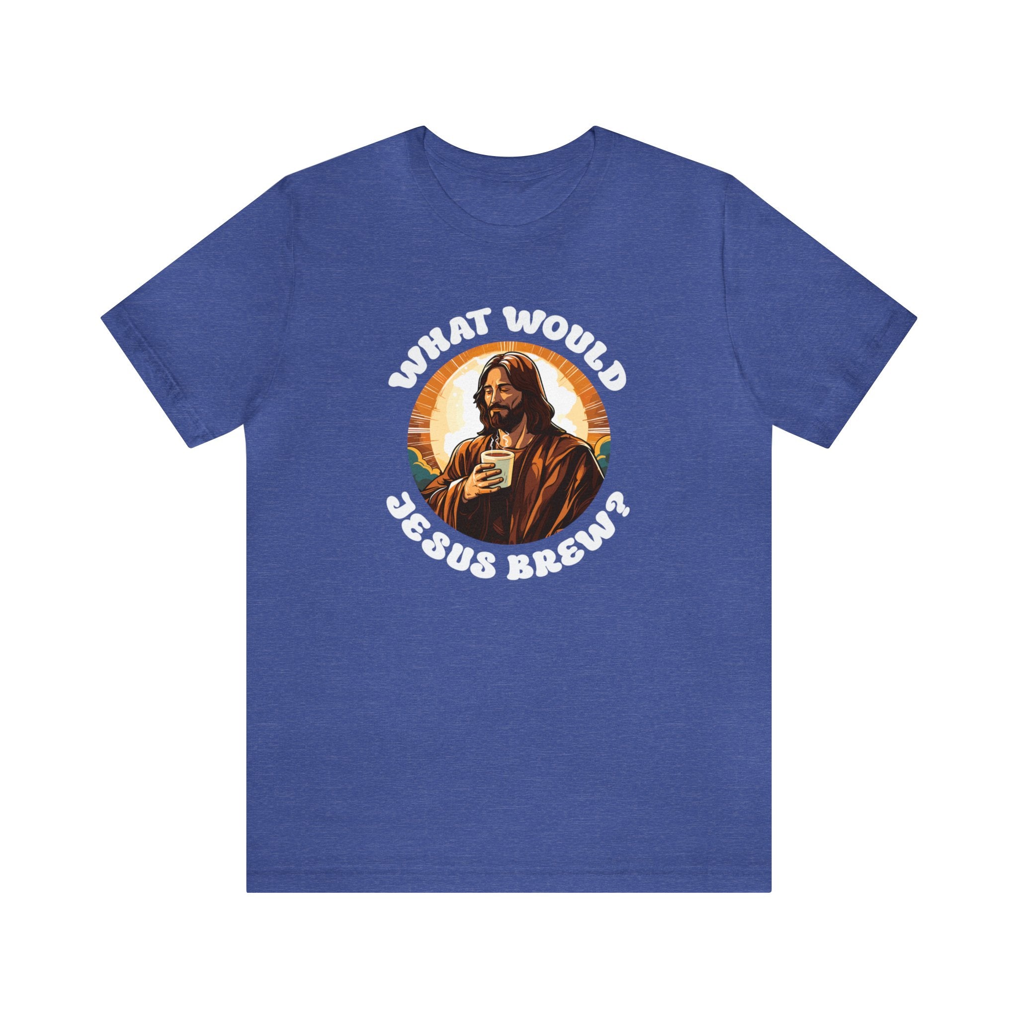 Unisex What Would Jesus Brew Coffee T Shirt Heather True Royal S 