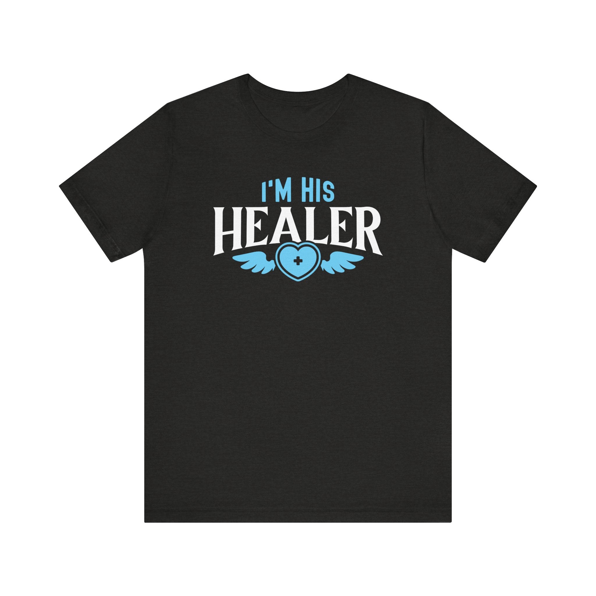 Unisex I'm His Healer T Shirt Black Heather S