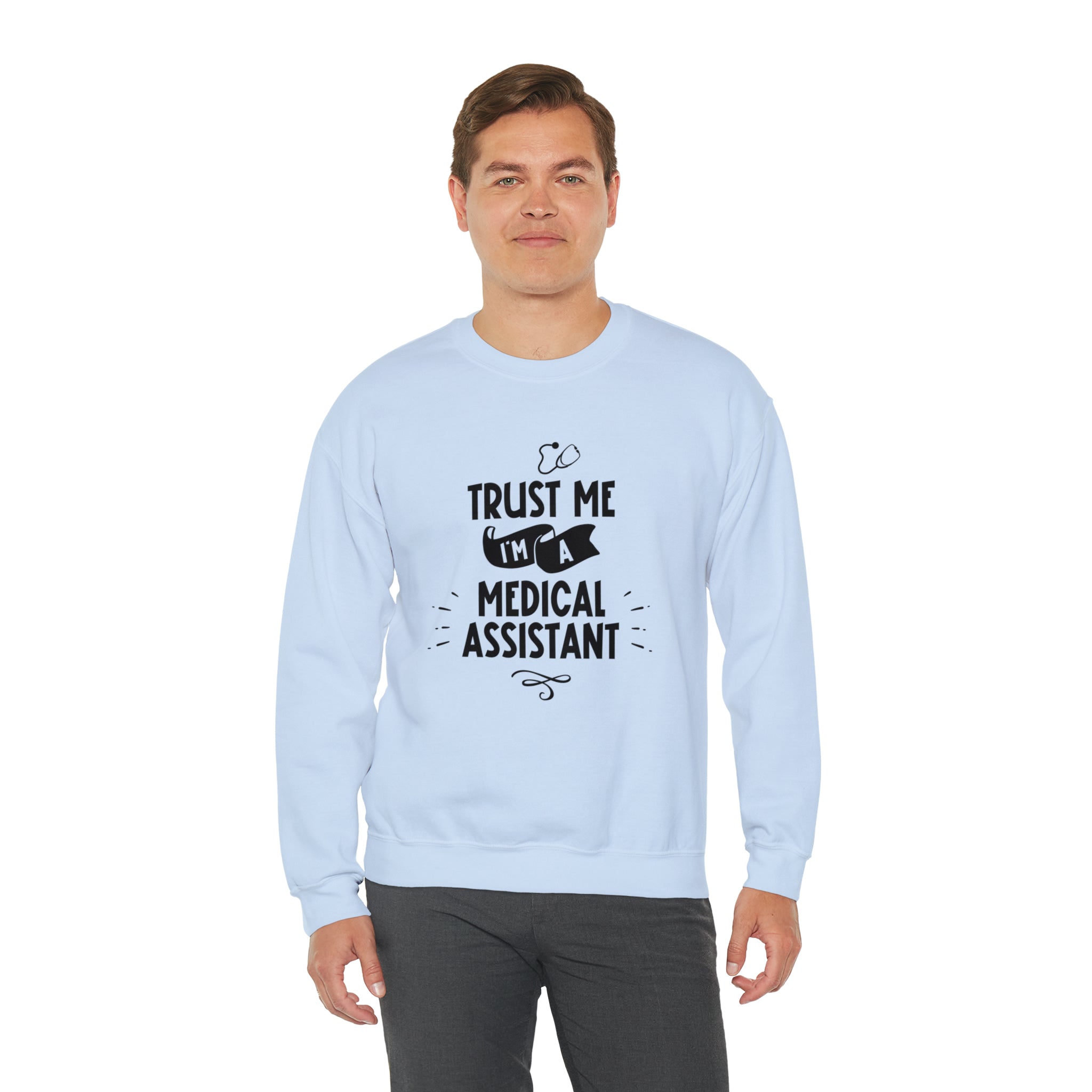 Unisex Trust Me I'm a Medical Assistant Sweatshirt   