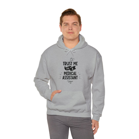 Unisex Trust Me I'm a Medical Assistant Hoodie   